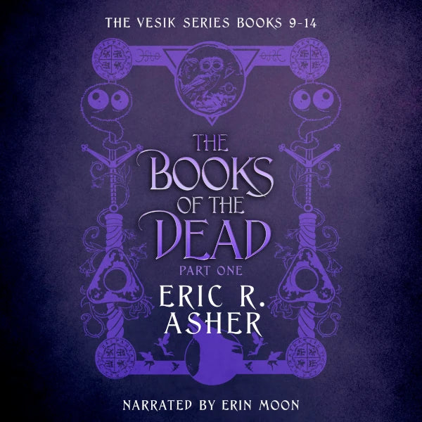 The Books Of The Dead Part One (vesik Audiobook 9-14) – Eric R. Asher Store