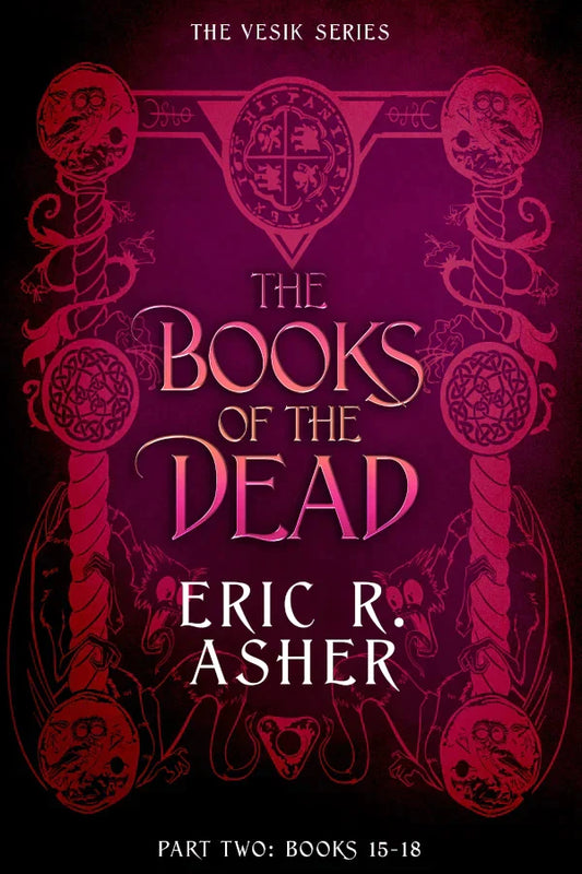 The Books of the Dead Part Two (Vesik Book 15-18) Preorder